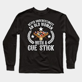 Never Underestimate An Old Woman With A Cue Stick Long Sleeve T-Shirt